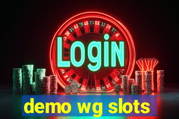 demo wg slots